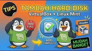Tambah Hard Disk VirtualBox - Perbesar Kapasitas VM (Linux Mint)