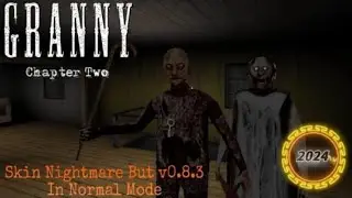 Granny Chapter Two Skin Nightmare But 0.83 Normal Mode 
