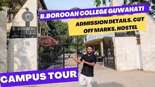 B Borooah College, Guwahati | Campus Tour | Admission Details, Cut Off, Entrances and Hostel Details