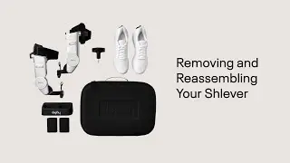 Removing & Reassembling Your Shlever