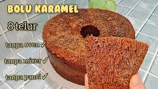 Resep bolu karamel 8 telur lembut sarangnya sempurna