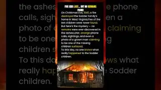 The Sodder Children Mystery Still Haunts America
