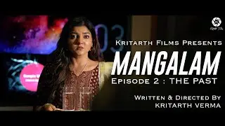 MANGALAM | Episode 2 | The Past | Kritarth Films | Hindi Web Series