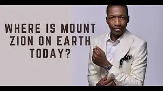 PROPHET UEBERT ANGEL TEACHING | WHERE IS MOUNT ZION ON EARTH TODAY?  | BIBLE STUDY