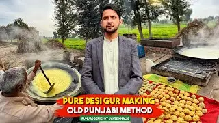 Pure Desi Gur Making | Old Punjabi Jaggery Method | Echoes of Punjab by Javed Khaliq.