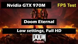Nvidia GTX 970M 3Gb (Laptop) Doom Eternal fps test