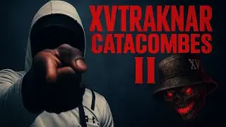 X̷v̷t̷r̷a̷k̷n̷a̷r̷ - CATACOMBES II (Clip officiel) 