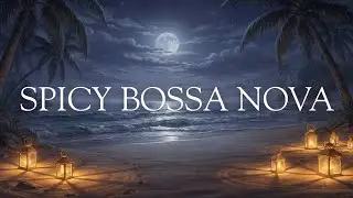 Spicy Bossa Nova 🔥🌴 | Late Night Latin Heat | Mixtape Multiverse Vol.29