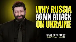 🔥 WHY RUSSIA AGAIN ATTACK ON UKRAINE || Jonathan Cahn Best Speech MOTIVATION