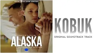 Alaska: Kobuk &bull; Original Soundtrack by Pasquale Catalano