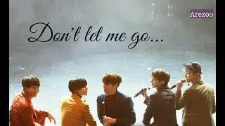 Don't let me go...