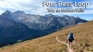 Four Pass Loop: 29 Miles around the Maroon Bells Mountains