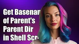 How to Get the Basename of a Parent's Parent Directory in Shell Script