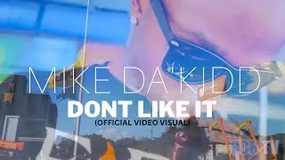 Mike Da&rsquo;Kidd - Don&rsquo;t Like It (Official Video Visual)(CCB Music Ministry)