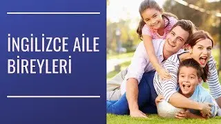 İngilizce Aile Bireyleri