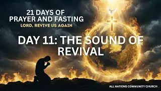 Day 11: The Sound of Revival | 21 Days of Prayer & Fasting | Catch Your Own Fire! | Pastor Ras
