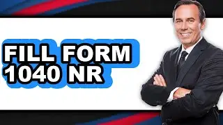 How To Fill Form 1040 NR (The Only Way)