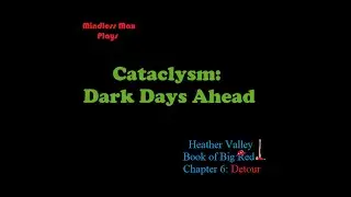 Cataclysm: DDA Gameplay/Roleplay - Heather Valley - Big Red Chapter 6