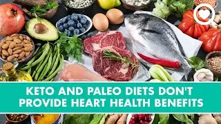 Keto and Paleo Diets: Do They Provide Heart Health Benefits? | Healthy Living | Sharecare