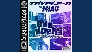 [MIAU, Tryple-D] Evildoers (Terrie Kynd, SellRude Remix)