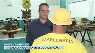 PRESÍDIO DE APARECIDA: TRABALHO AJUDA NA RESSOCIALIZAÇÃO