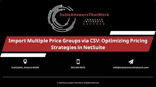 Import Multiple Price Groups via CSV: Optimizing Pricing Strategies in NetSuite