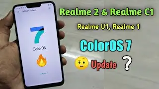 ColorOs 7 11_C.05 Update in Realme 2, C1, U1 And Realme 1 When you will Get this Update ??