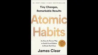 Atomic Habits: An Easy & Proven Way to Build Good Habits & Break Bad Ones by James Clear.
