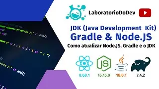 Atualizando JDK, Gradle, e NodeJS com dicas! | RN 0.68.1