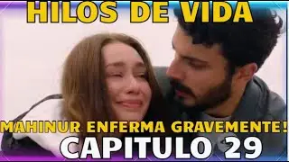 🚨UN HOSPITAL URGENTE! CAPITULO 29| HILOS DE VIDA|  MAHINUR SE DESPLOMA, NECESITA UNA CLINICA PRONTO!