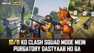 CLASH SQUAD NAYA NAQSHA PURGATORY 10/11 | Free Fire Pakistan Official