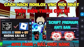 C&aacute;ch Hack Roblox VNG Blox Fruit Update Tr&ecirc;n Đt, Pc V&agrave; Ios - Delta x VNG V&agrave; Script Auto Event Nha
