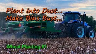 Plant Into Dust...Make Bins Bust!    Wheat Planting #1 (10/24/24)
