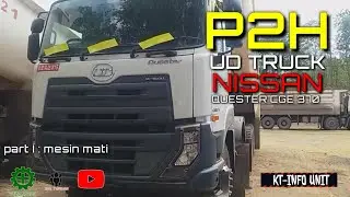 P2H UD truck NISSAN QUESTER CGE 370 part I : mesin mati