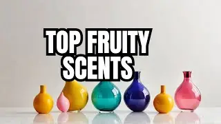 Top 15 Fruity Sweet Niche Perfumes