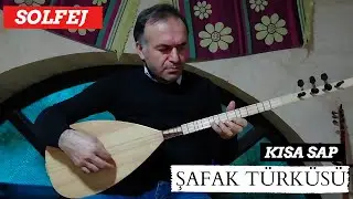 KISA SAP ŞAFAK TÜRKÜSÜ SOLFEJ / KISA SAP AHMET KAYA SAÇLARINA YILDIZ DÜŞMÜŞ / KISA SAP BAĞLAMA DERSİ