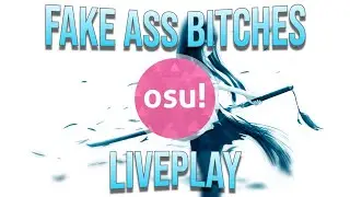 goreshit - Fake Ass Bitches (Cut Ver.) // [osu!] Liveplay