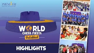 Premier Chess Academy's | World Chess Fiesta- Palakkad | Highlights !
