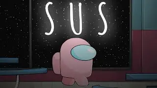S U S &ndash; an Among Us original song (featuring in-game sounds)