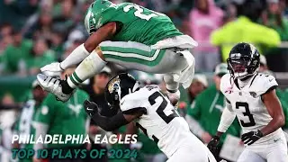 Philadelphia Eagles Top 10 Plays of 2024