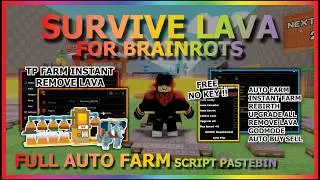 SURVIVE LAVA FOR BRAINROTS Script Pastebin 2026 AUTO FARM, REMOVE LAVA, GODMODE, UPGRADE (NO KEY) 🌕