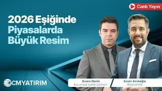 2026 Eşiğinde Piyasalarda Büyük Resim | Evren Kırıkoğlu ile Stratejik Bakış