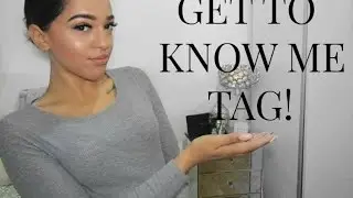 GET TO KNOW ME TAG!