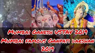 MUMBAI GANPATI DARSHAN 2019|MUMBAI FAMOUS GANPATI DARSHAN 2019| MUMBAI GANESH USTAV 2019|
