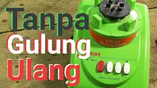 Memperbaiki blender Airlux mati total tanpa menggulung ulang