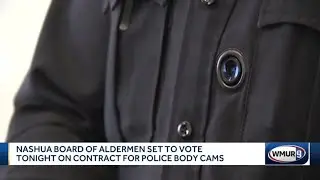 Nashua Aldermen to vote on police body cam contract