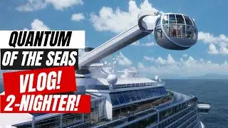 Quantum of the Seas VLOG! Is A Two-Night Cruise Too Short?