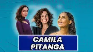 Curiosidades Sobre : Camila pitanga