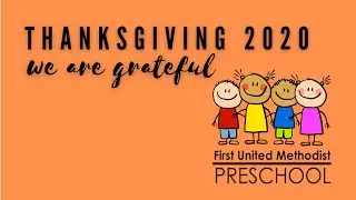 FUMC Preschool Thanksgiving Program -- Nov. 18, 2020