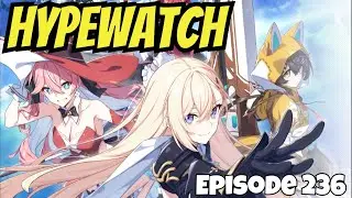 HypeWatch Ep.236 - Weekly Gacha & PC Gaming News/Let's All Be Stars